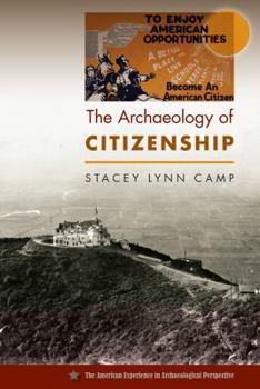 The Archaeology of Citizenship - Book  of the American Experience in Archaeological Perspective