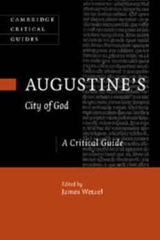 Augustine's City of God: A Critical Guide - Book  of the Cambridge Critical Guides