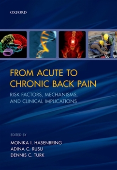 Hardcover From Acute to Chronic Back Pain: Risk Factors, Mechanisms, and Clinical Implications Book