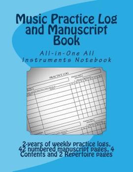 Paperback Music Practice Log and Manuscript Book: All-in-One All Instruments Notebook Book