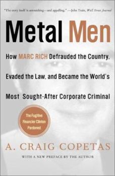 Paperback Metal Men: How Marc Rich Defrauded the Country, Evaded the Law, and Became the World's Most Sought-After Corporate Criminal Book