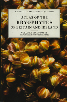 Atlas of the Bryophytes of Britain and Ireland - Volume 3: Mosses (Diplolepideae)
