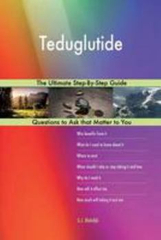 Paperback Teduglutide; The Ultimate Step-By-Step Guide Book