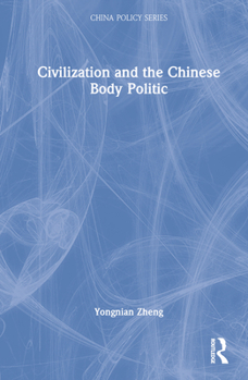 Hardcover Civilization and the Chinese Body Politic Book