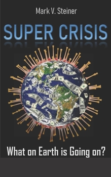 Paperback Super Crisis: What on Earth is going on? Book