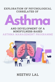 Paperback Exploration of Psychological Correlates of Asthma and Development of a Mindfulness-Based Asthma Management Programme Book