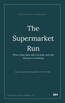 The Supermarket Run: What a busy place asks of a body, and why everyone is watching
