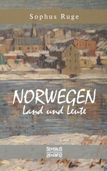 Paperback Norwegen. Land und Leute: Mit 115 Abbildungen nach fotografischen Aufnahmen und Karten [German] Book