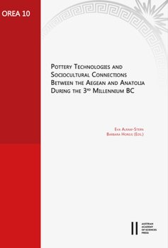 Pottery Technologies and Sociocultural Connections Between the Aegean and Anatolia During the 3rd Millenium BC