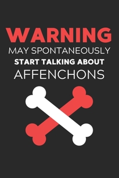 Paperback Warning May Spontaneously Start Talking About Affenchons: Lined Journal, 120 Pages, 6 x 9, Funny Affenchon Notebook Gift Idea, Black Matte Finish (War Book