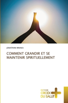 Paperback Comment Grandir Et Se Maintenir Spirituellement [French] Book