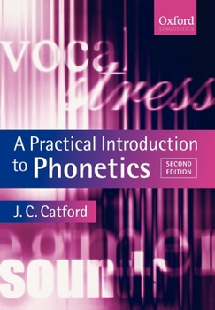 A Practical Introduction to Phonetics (Oxford Textbooks in Linguistics) - Book  of the Oxford Textbooks in Linguistics