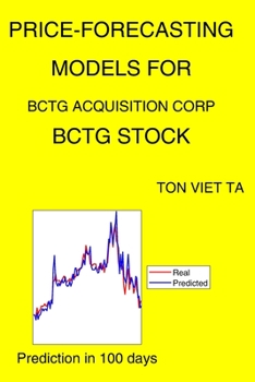 Price-Forecasting Models for Bctg Acquisition Corp BCTG Stock