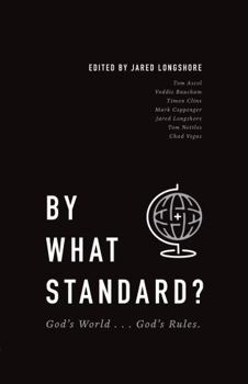 Paperback BY WHAT STANDARD?: God's World . . . God's Rules. (Founders Press) Book