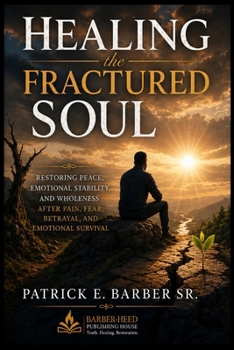 Healing the Fractured Soul (The Internal Shift of Betrayel)