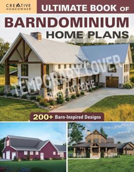 Barndominium Plans: Floor Plans and Design Concepts for Modern Barn Homes, Open-Concept Living, Functional Layouts, and Custom Building Inspiration (Creative Homeowner)