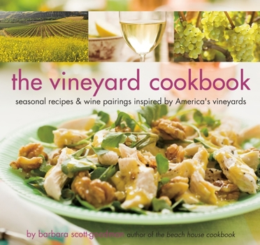 Hardcover The Vineyard Cookbook: Seasonal Recipes & Wine Pairings Inspired by America's Vineyards Book