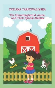 Paperback The Hummingbird & Annie, And Their Special Abilities Book