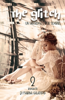 The glitch: La figlia di Jack, un fantasma è per sempre (Figlie delle Leggende) (Italian Edition)
