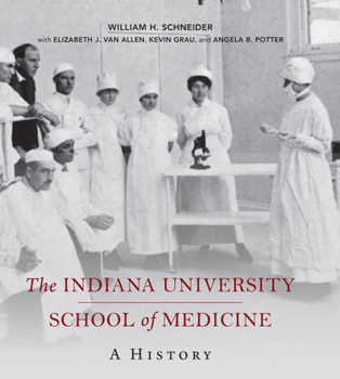 Hardcover The Indiana University School of Medicine: A History Book