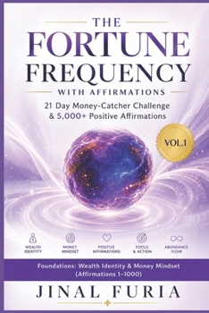 Paperback The Fortune Frequency with Affirmations: 21 Day Money-Catcher Challenge & 5,000+ Positive Affirmations (Vol.1) Book