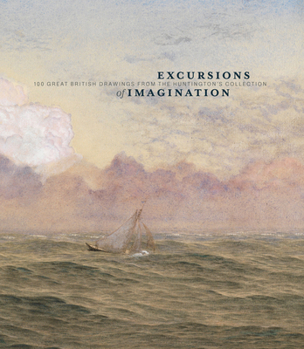 Hardcover Excursions of Imagination: 100 Great British Drawings from the Huntington's Collection Book