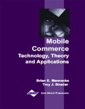 Hardcover Mobile Commerce: Technology, Theory, and Applications Book