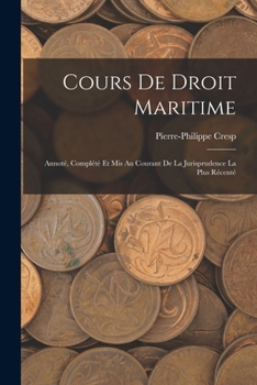 Paperback Cours de Droit Maritime: Annoté, Complété et Mis Au Courant de la Jurisprudence la Plus Récenté Book