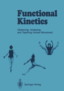 Paperback Functional Kinetics: Observing, Analyzing, & Teaching Human Movement Book