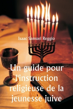 Paperback Un guide pour l'instruction religieuse de la jeunesse juive [French] Book