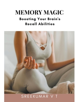 Paperback Memory Magic: Boosting Your Brain's Recall Abilities Book