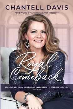Paperback Royal Comeback: My Journey from Childhood Insecurity to Eternal Identity Book