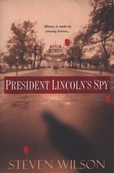 President Lincoln's Spy - Book #1 of the Fitz Dunaway