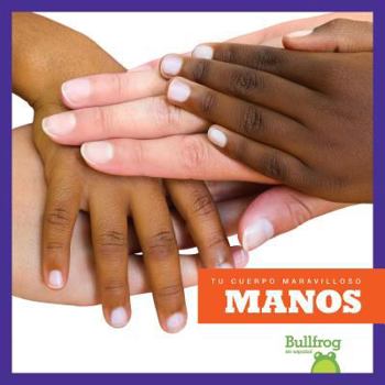 Manos / Hands - Book  of the Tu Cuerpo Maravilloso / Your Amazing Body