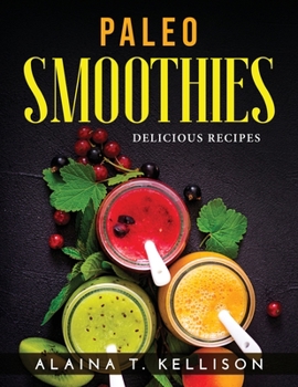 Paperback Paleo Smoothies: Delicious Recipes Book