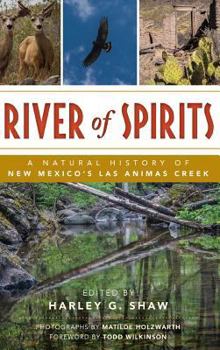 Hardcover River of Spirits: A Natural History of New Mexico S Las Animas Creek Book