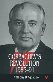 Paperback Gorbachev's Revolution, 1985-1991 Book