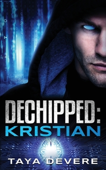 Dechippedː Kristian - Book #11 of the Unchipped