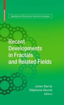 Hardcover Recent Developments in Fractals and Related Fields Book