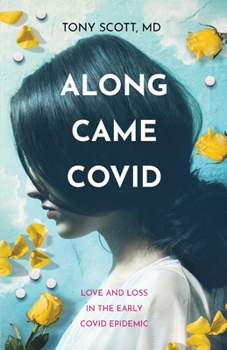 Paperback Along Came COVID: Love and loss in the early COVID epidemic Book