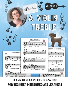 Paperback A Violin Treble: Learn to play pieces in 3/4 time! Book