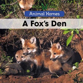 A Fox's Den - Book  of the Animal Homes