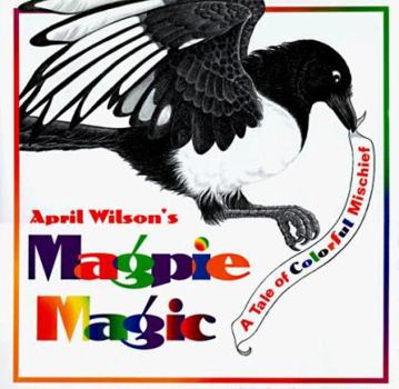 Hardcover Magpie Magic: A Tale of Colorful Mischief Book