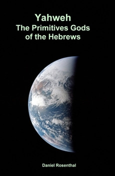 Yahweh the Primitives God of the Hebrews
