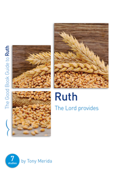 Paperback Ruth: The Lord Provides: Seven Studies for Groups and Individuals Book