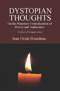 Paperback Dystopian Thoughts: On the Planetary Centralization of Power and Authorities Book