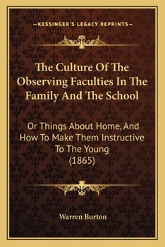 The Culture of the Observing Faculties in the Family and the School ...