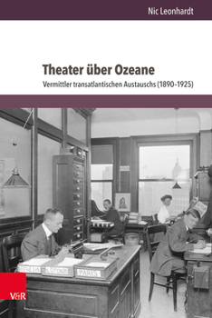 Hardcover Theater Uber Ozeane: Vermittler Transatlantischen Austauschs (1890-1925) [German] Book