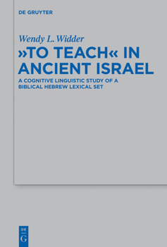 Hardcover To Teach in Ancient Israel: A Cognitive Linguistic Study of a Biblical Hebrew Lexical Set Book