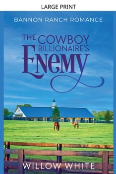 Paperback The Cowboy Billionaire's Enemy (Bannon Ranch Romance) Book